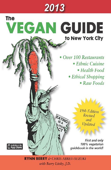 The Vegan Guide to New York City Rynn Berry, Chris Abreu-Suzuki and Barry Litsky